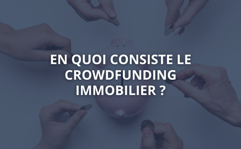Crowdfunding immobilier : définition